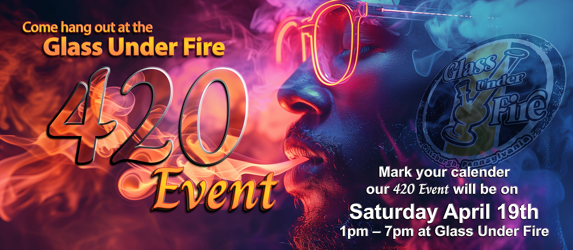 420 Event – Glass Under Fire